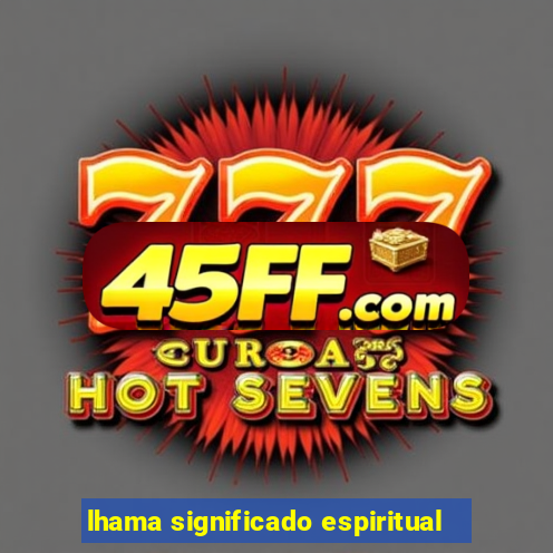 lhama significado espiritual